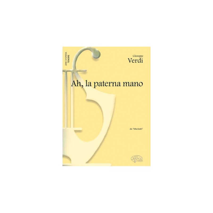 Verdi, Giuseppe - Ah, la paterna mano, da Macbeth