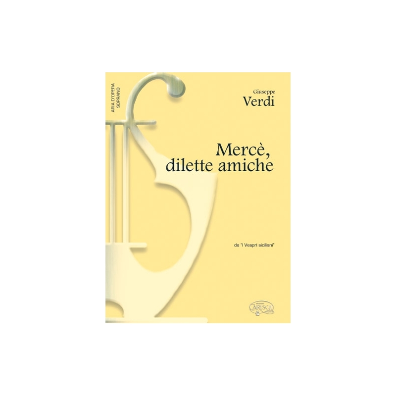 Verdi, Giuseppe - Mercè, dilette amiche, da I Vespri Siciliani