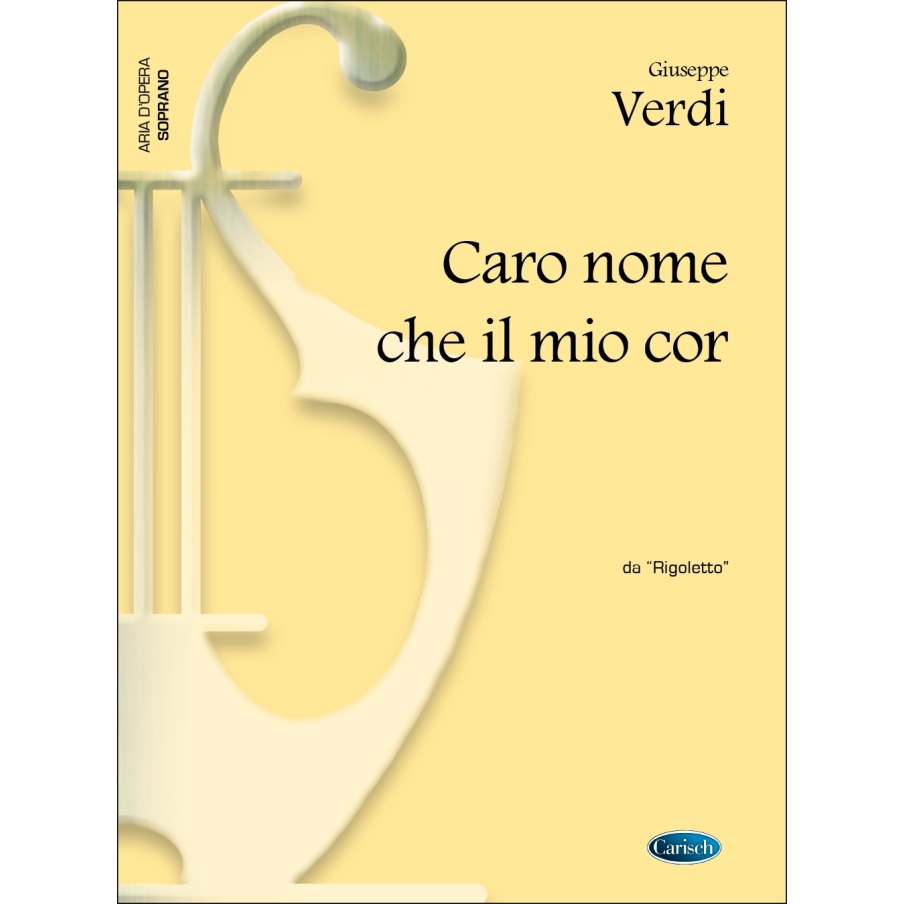 Verdi, Giuseppe - Caro nome che il mio cor, da Rigoletto