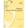Verdi, Giuseppe - Morrò, ma prima in grazia