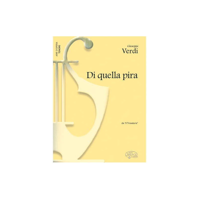Verdi, Giuseppe - Di quella pira, da Il Trovatore