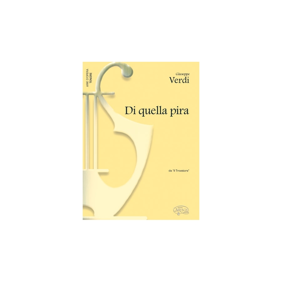 Verdi, Giuseppe - Di quella pira, da Il Trovatore