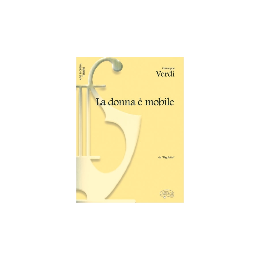 Verdi, Giuseppe - La Donna è Mobile, da Rigoletto