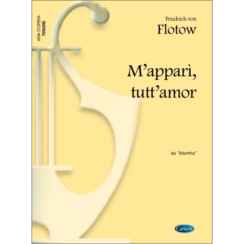 Flotow, Friedrich - M'apparì, tutt'amor, da Martha