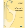 Flotow, Friedrich - M'apparì, tutt'amor, da Martha