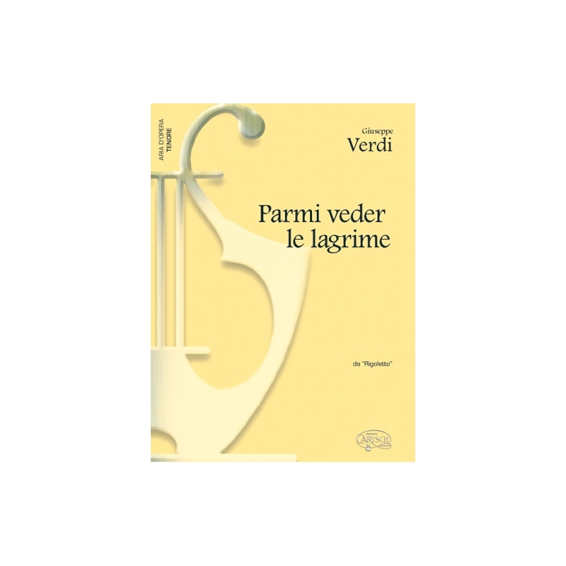 Verdi, Giuseppe - Parmi veder le lagrime, da Rigoletto