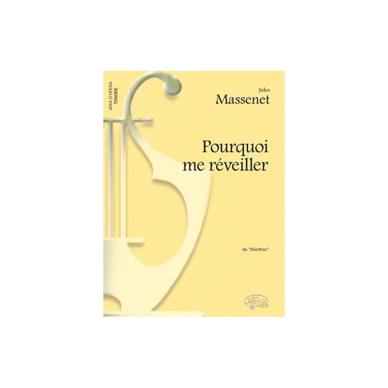 Massenet, Jules - Pourquoi me réveiller, da Werther
