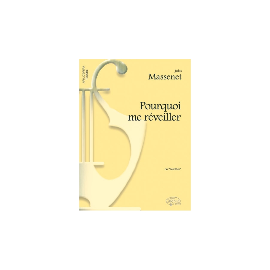 Massenet, Jules - Pourquoi me réveiller, da Werther