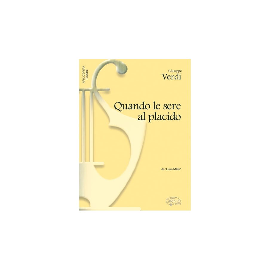 Verdi, Giuseppe - Quando le sere al placido, da Luisa Miller