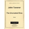 Tavener, John - The Uncreated Eros