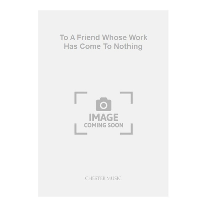 Wood, Hugh - To A Friend Whose Work Has Come To Nothing