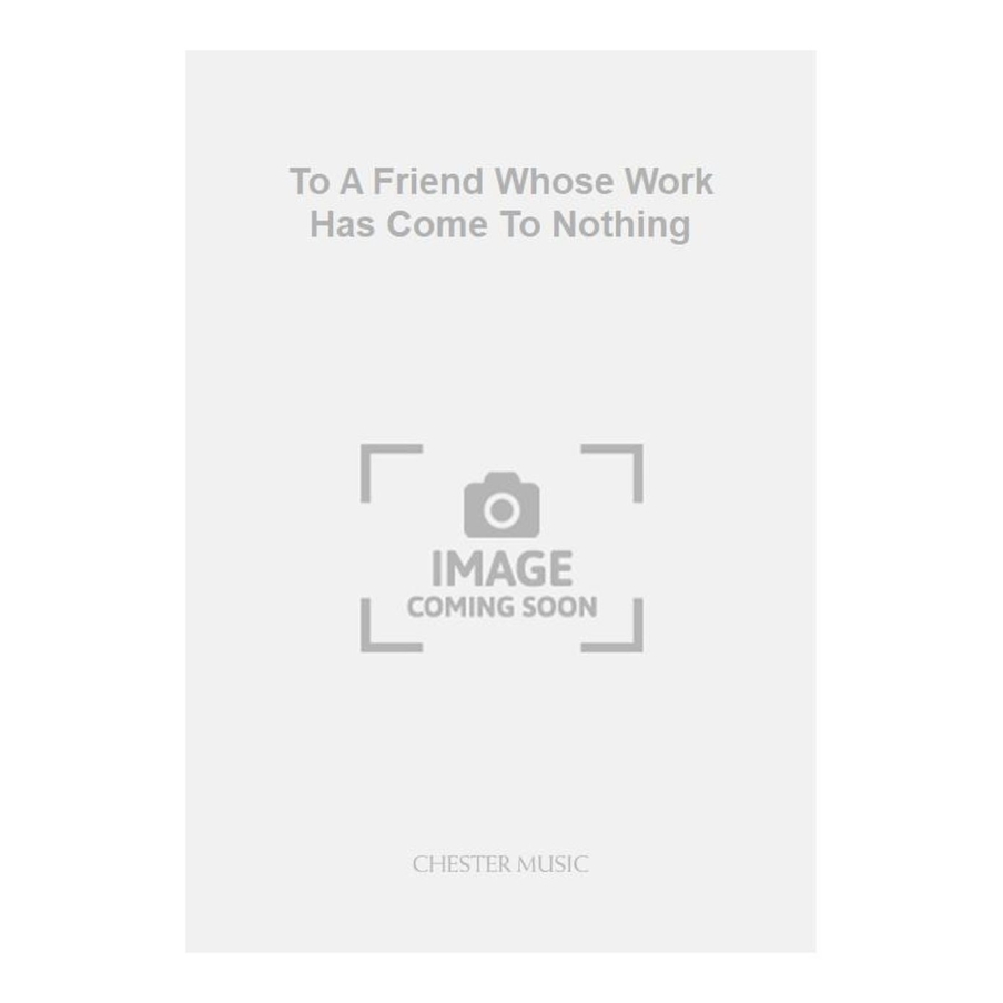 Wood, Hugh - To A Friend Whose Work Has Come To Nothing