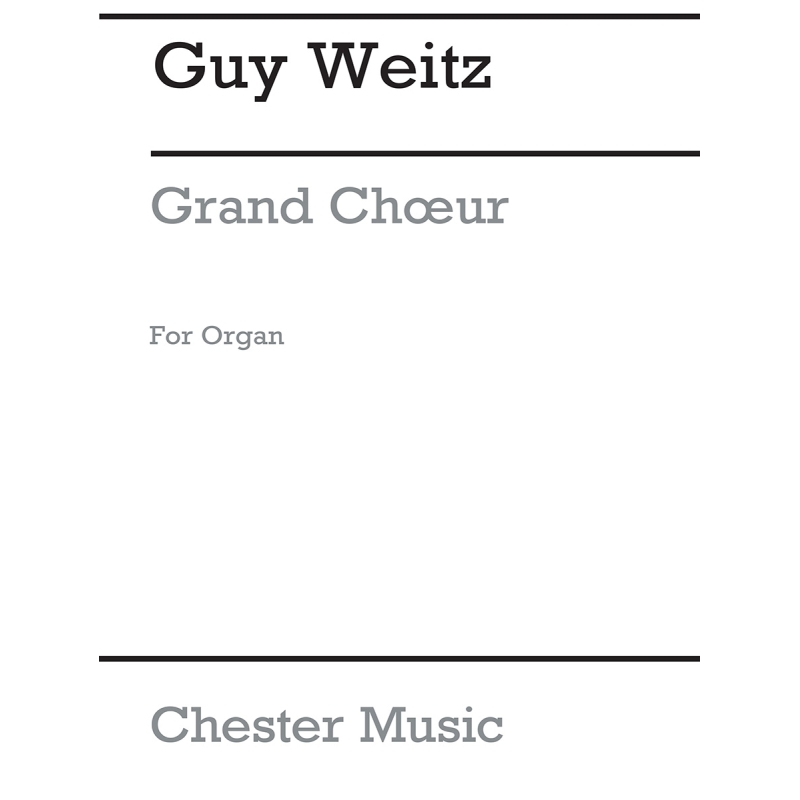 Weitz, Guy - Grand Choeur For Organ