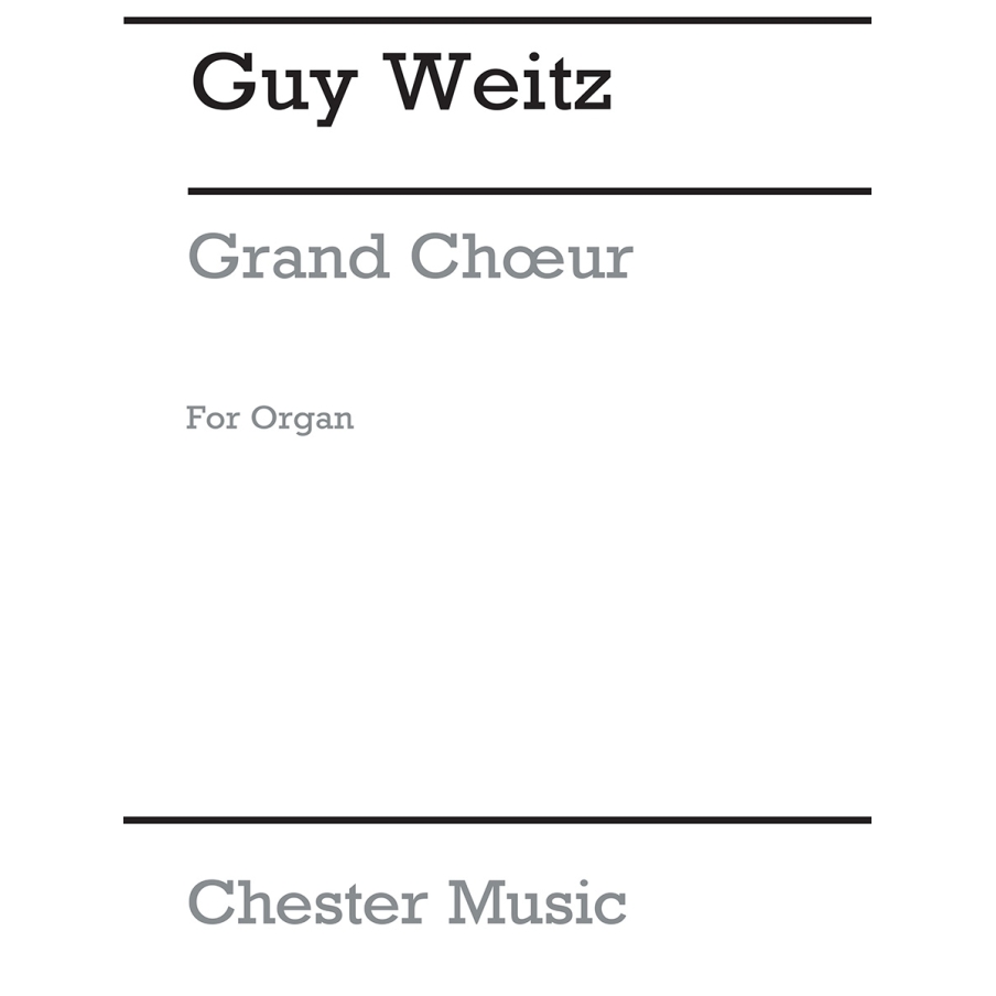 Weitz, Guy - Grand Choeur For Organ