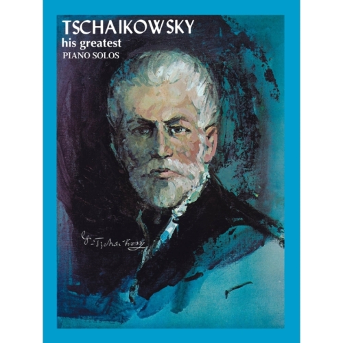 Tchaikovsky, P.I - Tchaikowsky - His Greatest Piano Solos