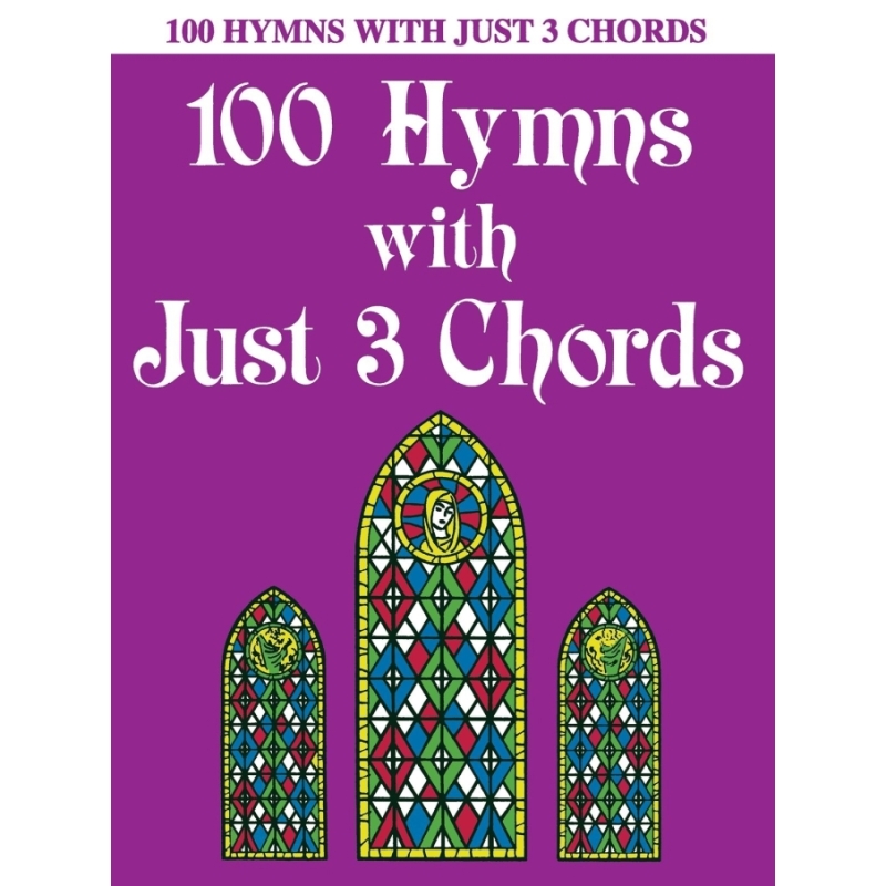 100 Hymns with Just Three Chords