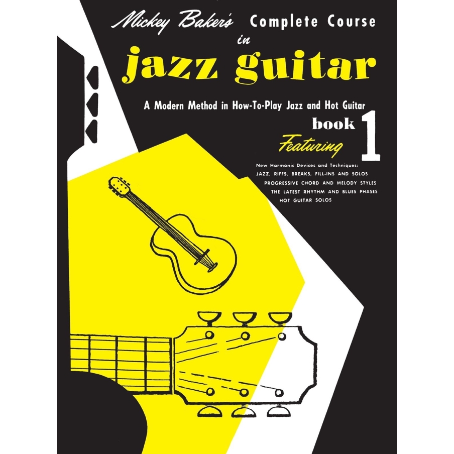 Mickey Baker's Complete Course in Jazz Guitar Book 1