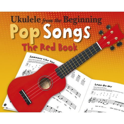 Ukulele From The Beginning Pop Songs (Red Book)