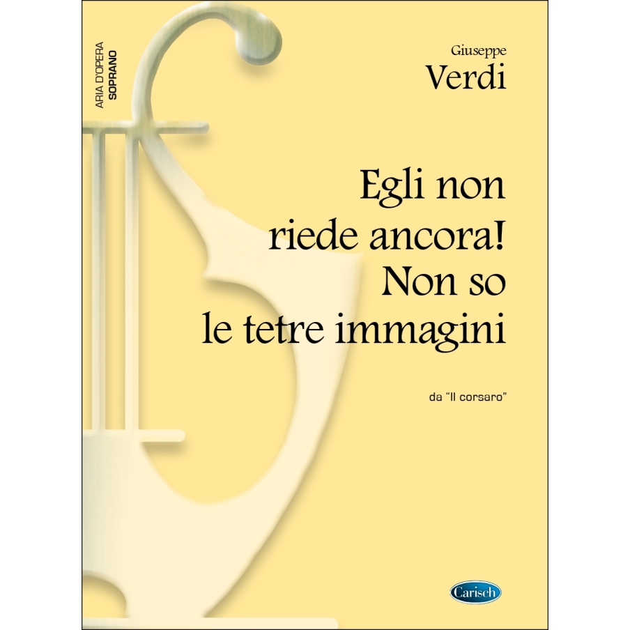 Verdi, Giuseppe - Egli Non Riede Ancora! Non So Le Tetre Immagin