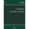 Kodály, Zoltán - Cantiamo In Modo Corretto