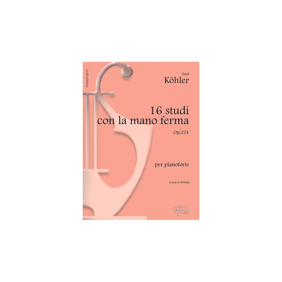 Köhler, Louis - 16 Studi con la mano ferma Op.224, per Pianoforte