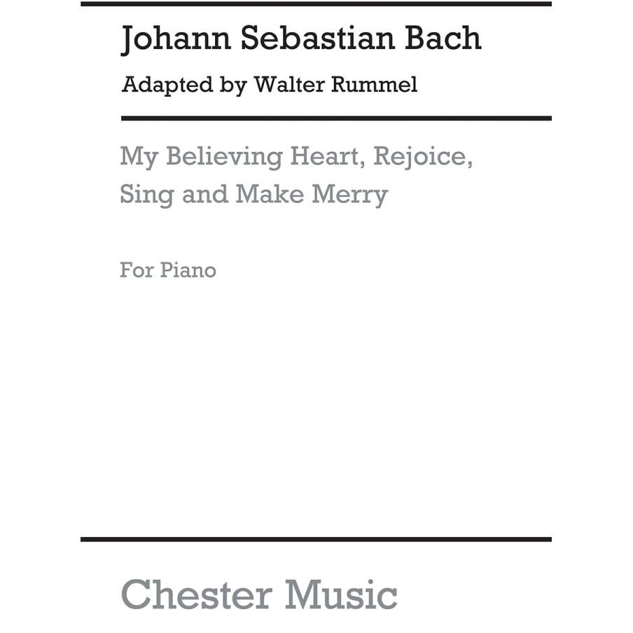 Bach, J.S - My Believing Heart, Rejoice, Sing And Make Merry