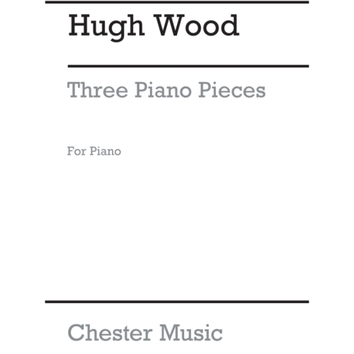Wood, Hugh - Piano Pieces(3)