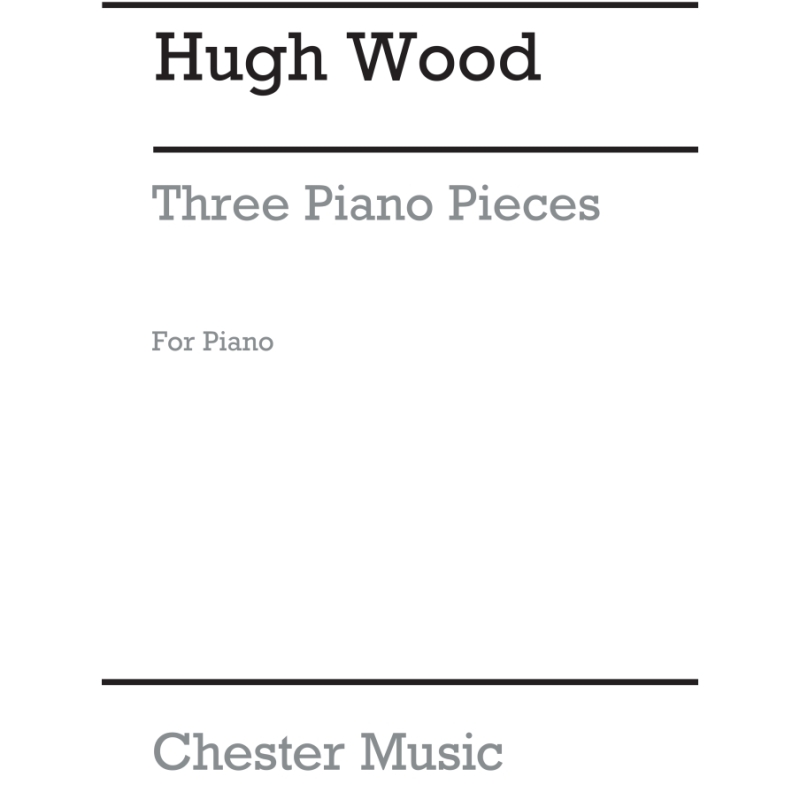 Wood, Hugh - Piano Pieces(3)