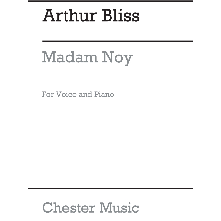 Bliss, Arthur - Madam Noy (Soprano and Piano Reduction)