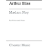 Bliss, Arthur - Madam Noy (Soprano and Piano Reduction)