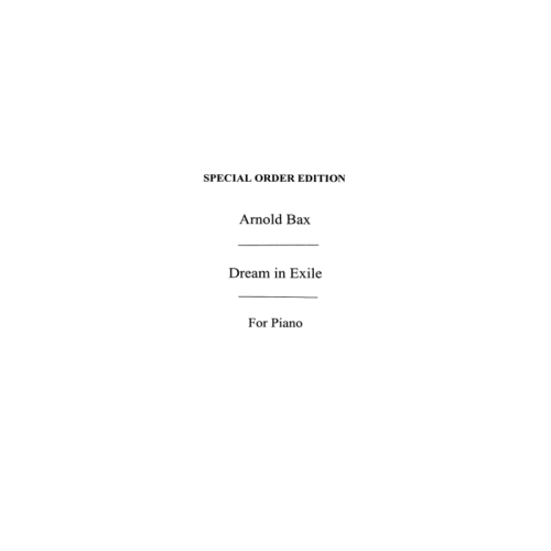 Bax, Arnold - Dream In Exile