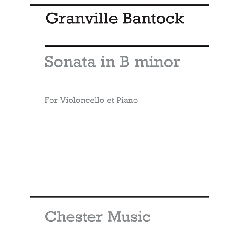 Bantock, Granville - Sonata In B Minor (1940)