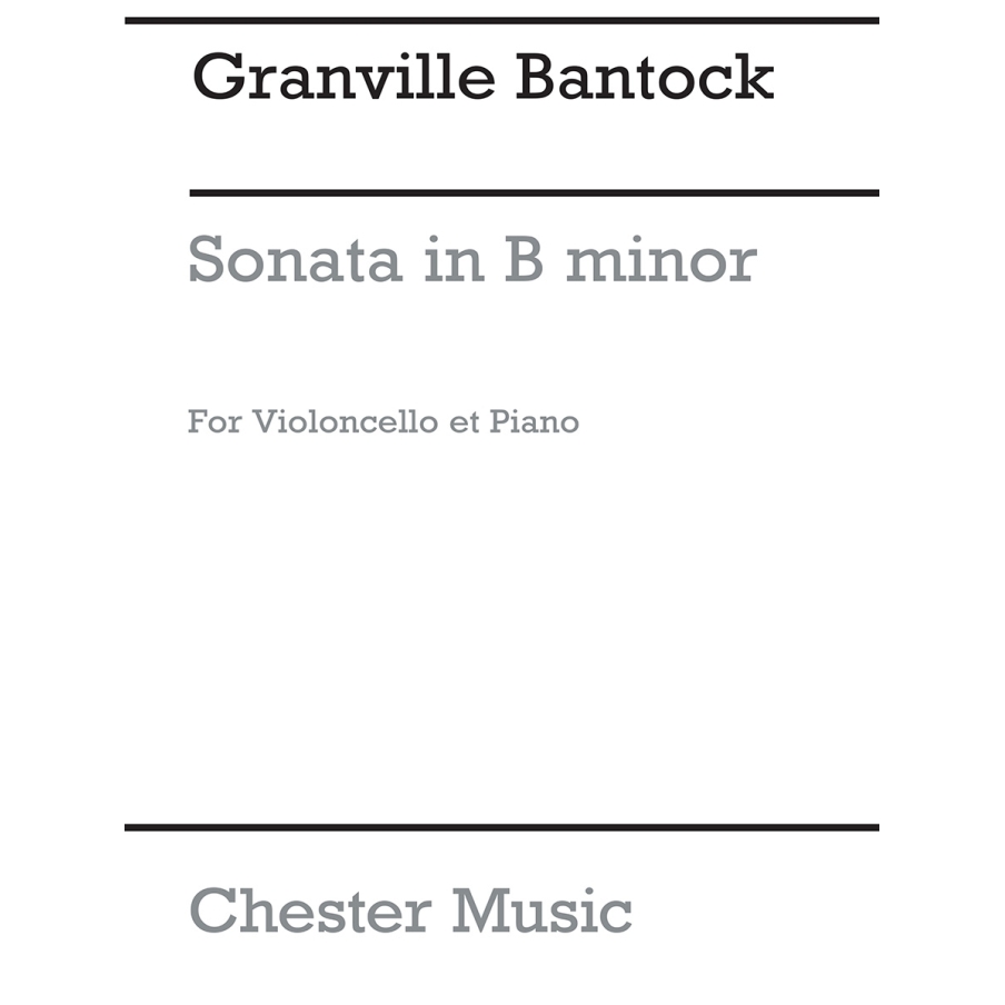 Bantock, Granville - Sonata In B Minor (1940)