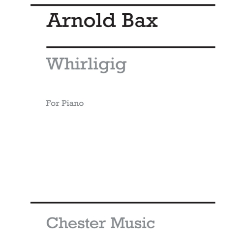 Bax, Arnold - Whirligig