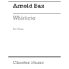 Bax, Arnold - Whirligig