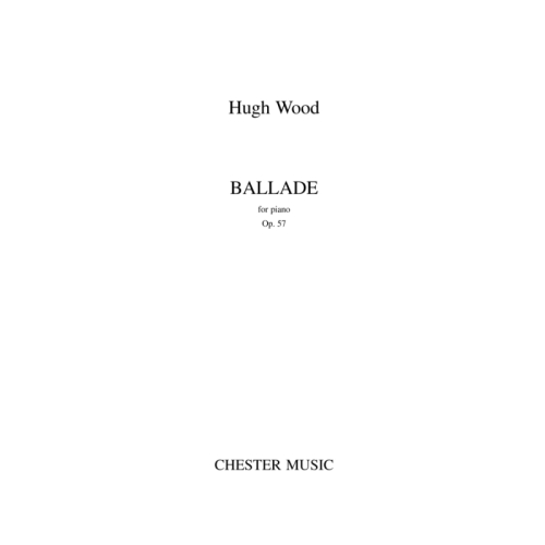 Wood, Hugh - Ballade Op.57