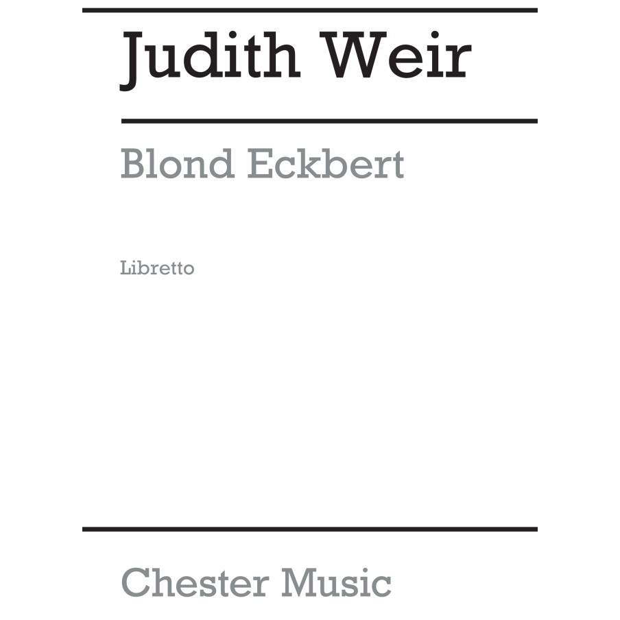 Weir, Judith - Blond Eckbert (Libretto)