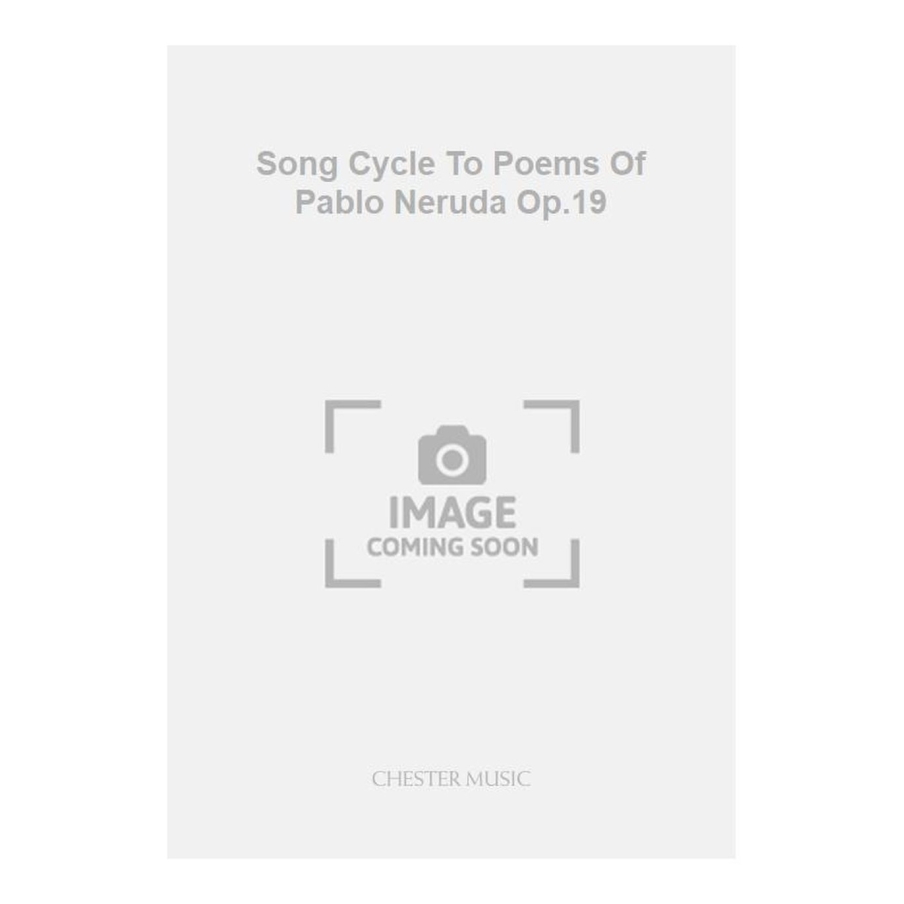 Wood, Hugh - Song Cycle To Poems Of Pablo Neruda Op.19