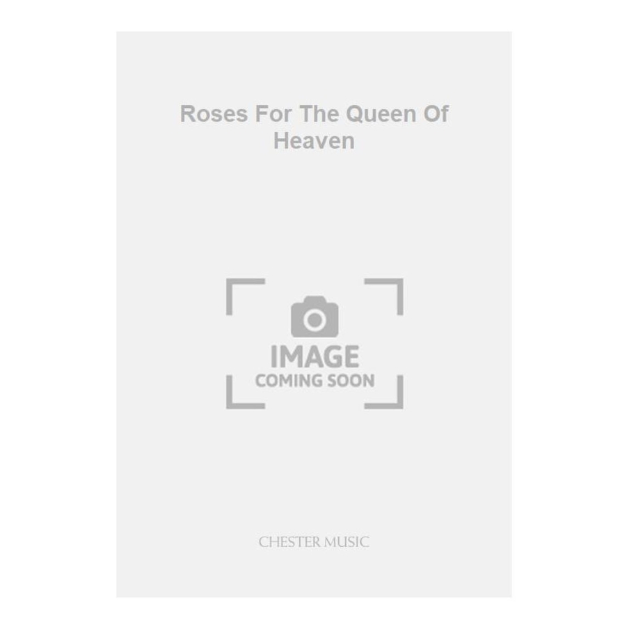Wilby, Philip - Roses For The Queen Of Heaven