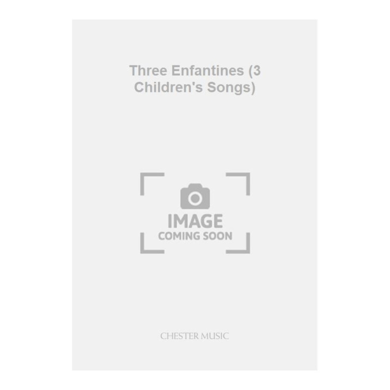 Bax, Arnold - Three Enfantines (3 Children's Songs)