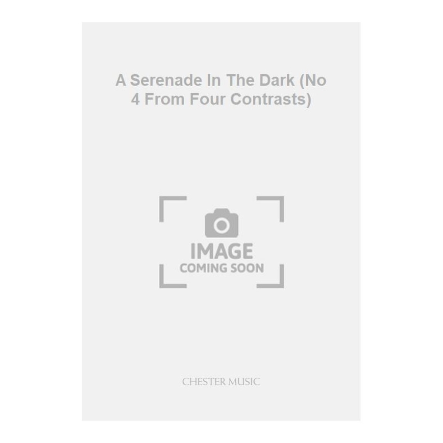 Trew, Arthur - A Serenade In The Dark (No 4 From Four Contrasts)