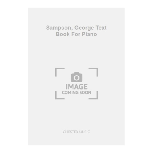 George Sampson - Sampson, George Text Book For Piano