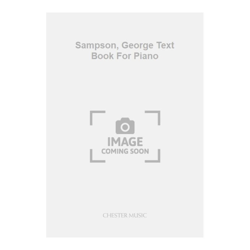 George Sampson - Sampson, George Text Book For Piano