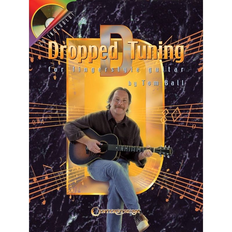 Ball, Tom - Dropped D Tuning for Fingerstyle Guitar