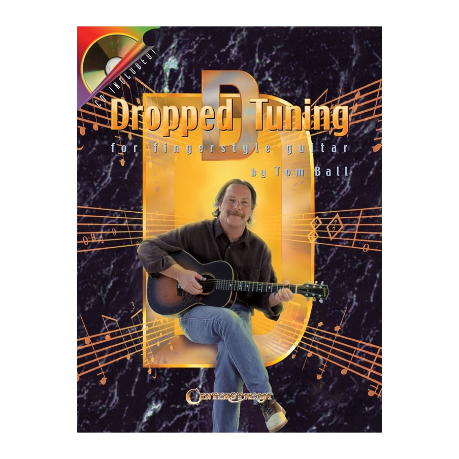Ball, Tom - Dropped D Tuning for Fingerstyle Guitar