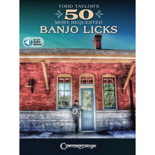 Todd Taylor's 50 Most Requested Banjo Licks