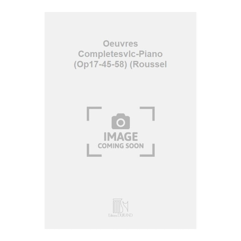 Bartholdy, Felix Mendelssohn - Oeuvres Completesvlc-Piano (Op17-45-58) (Roussel