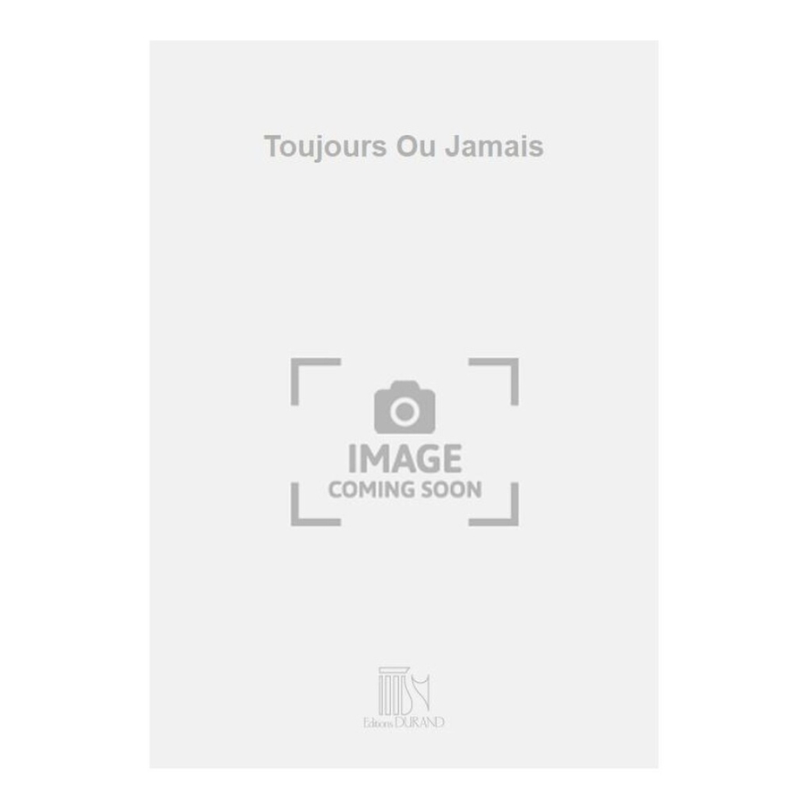 Waldteufel, Emile - Toujours Ou Jamais