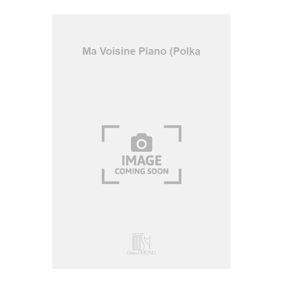Waldteufel, Emile - Ma Voisine Piano (Polka
