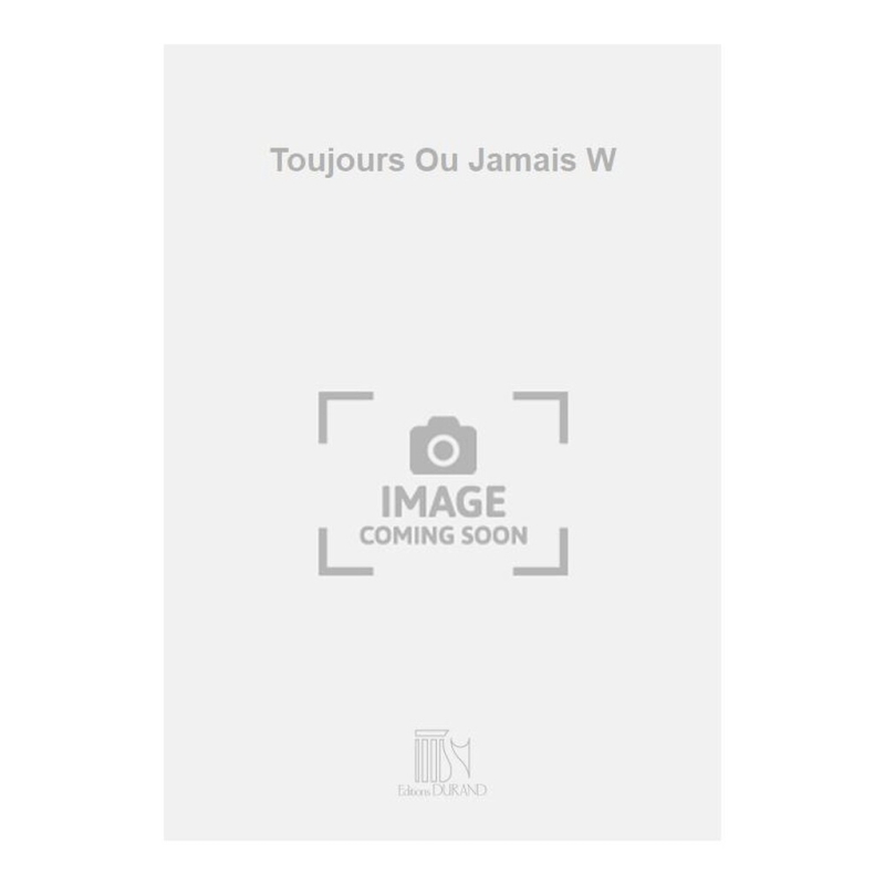 Waldteufel, Emile - Toujours Ou Jamais W